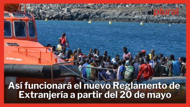 Así funcionará el nuevo Reglamento de Extranjería a partir del 20 de mayo