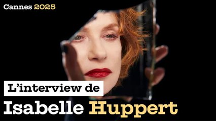 Rencontre exclusive avec Isabelle Huppert à Cannes 🎬
