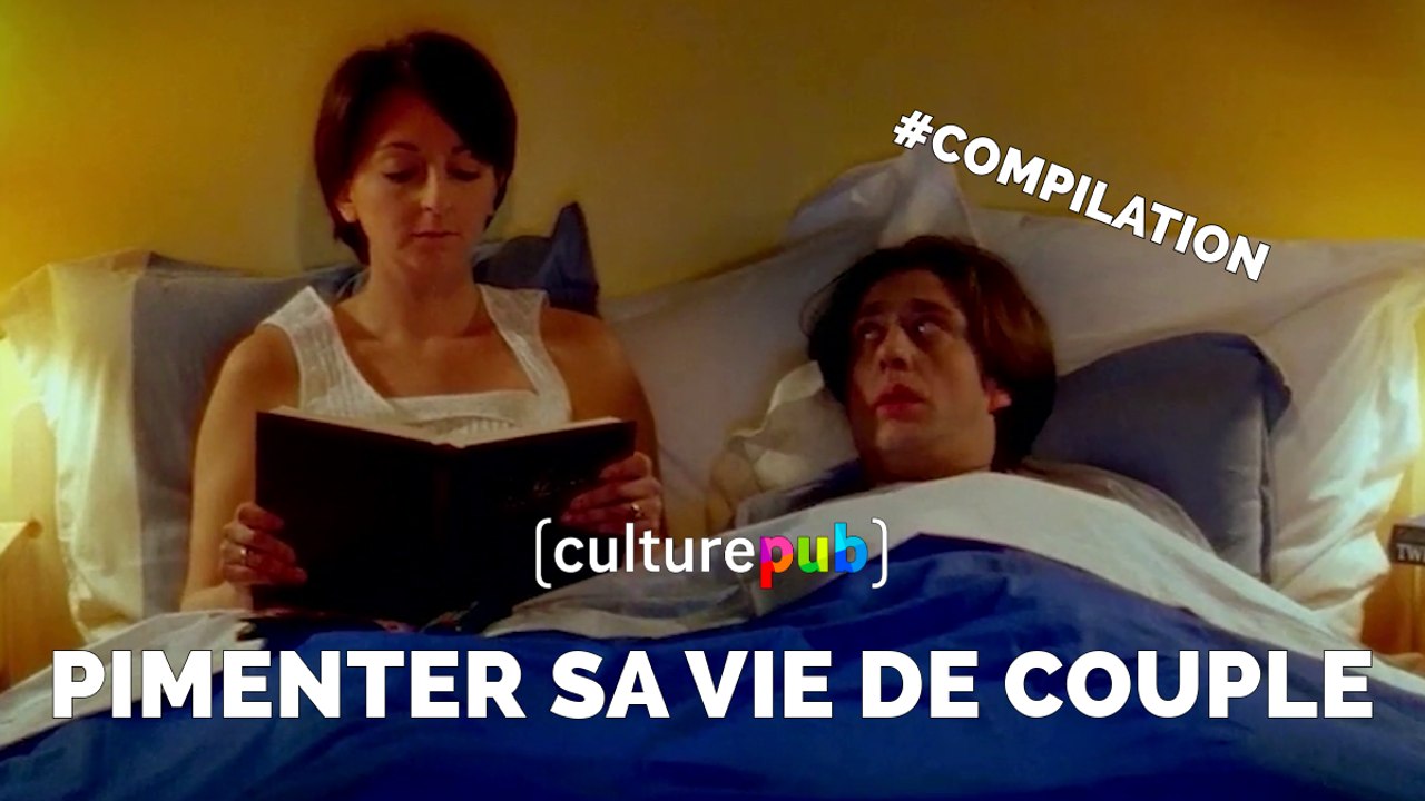 Compilation - Culture Pub - Pimenter sa vie de couple