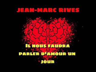 Jean-Marc Rives - Il nous faudra parler d'amour un jour (Audio Officiel Remasterisé)