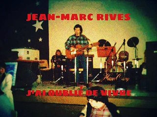 Jean-Marc Rives - J'ai oublié de vivre (Audio Officiel Remasterisé)