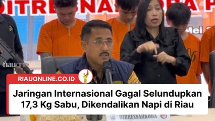 Jaringan Internasional Gagal Selundupkan 17,3 Kg Sabu, Dikendalikan Napi di Riau