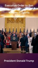 Executive Order to Ban Men Competing with Women in Sports -  President Donald Trump