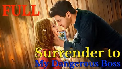 Surrender to My Dangerous Boss ReelShort ShortDrama