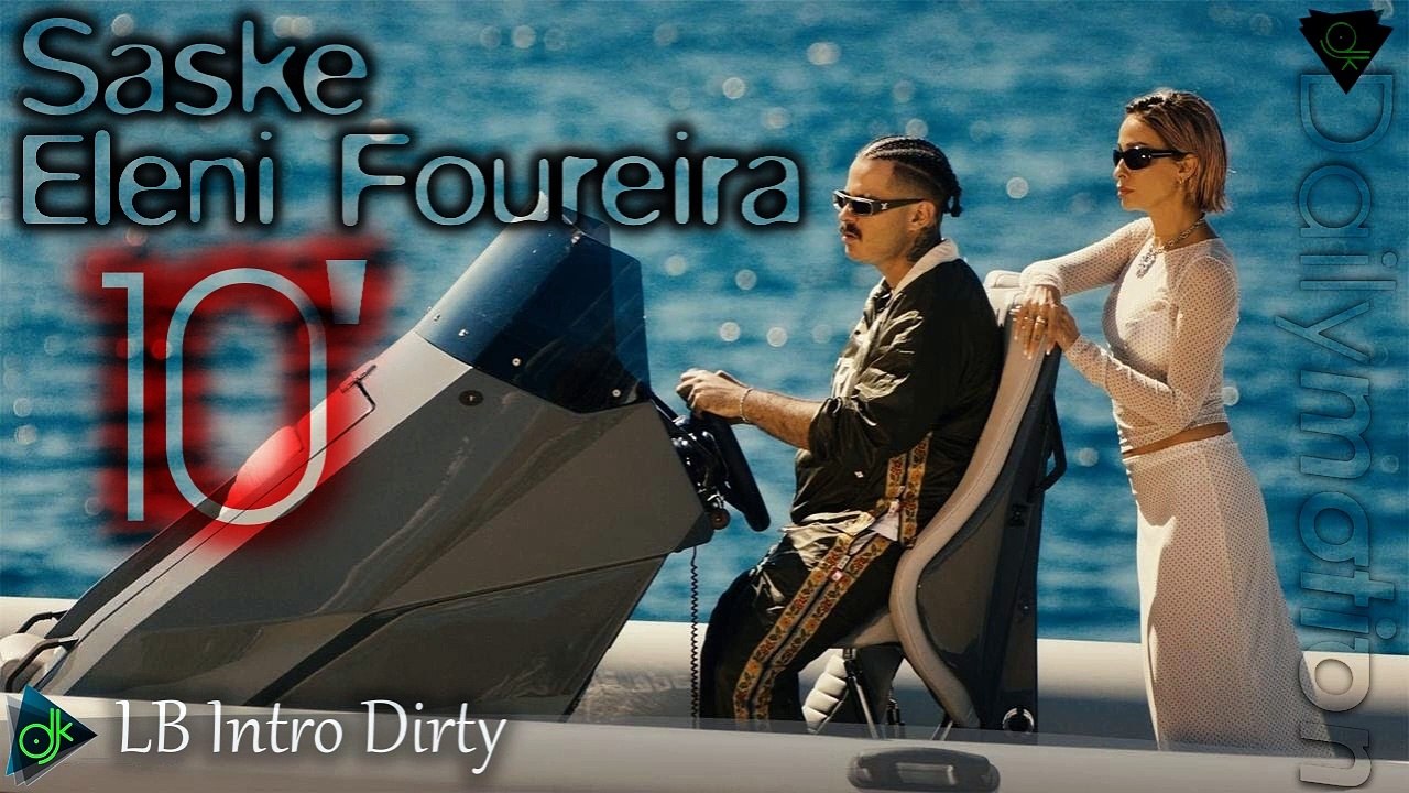 Saske feat. Eleni Foureira - 10' (LB Intro Dirty)