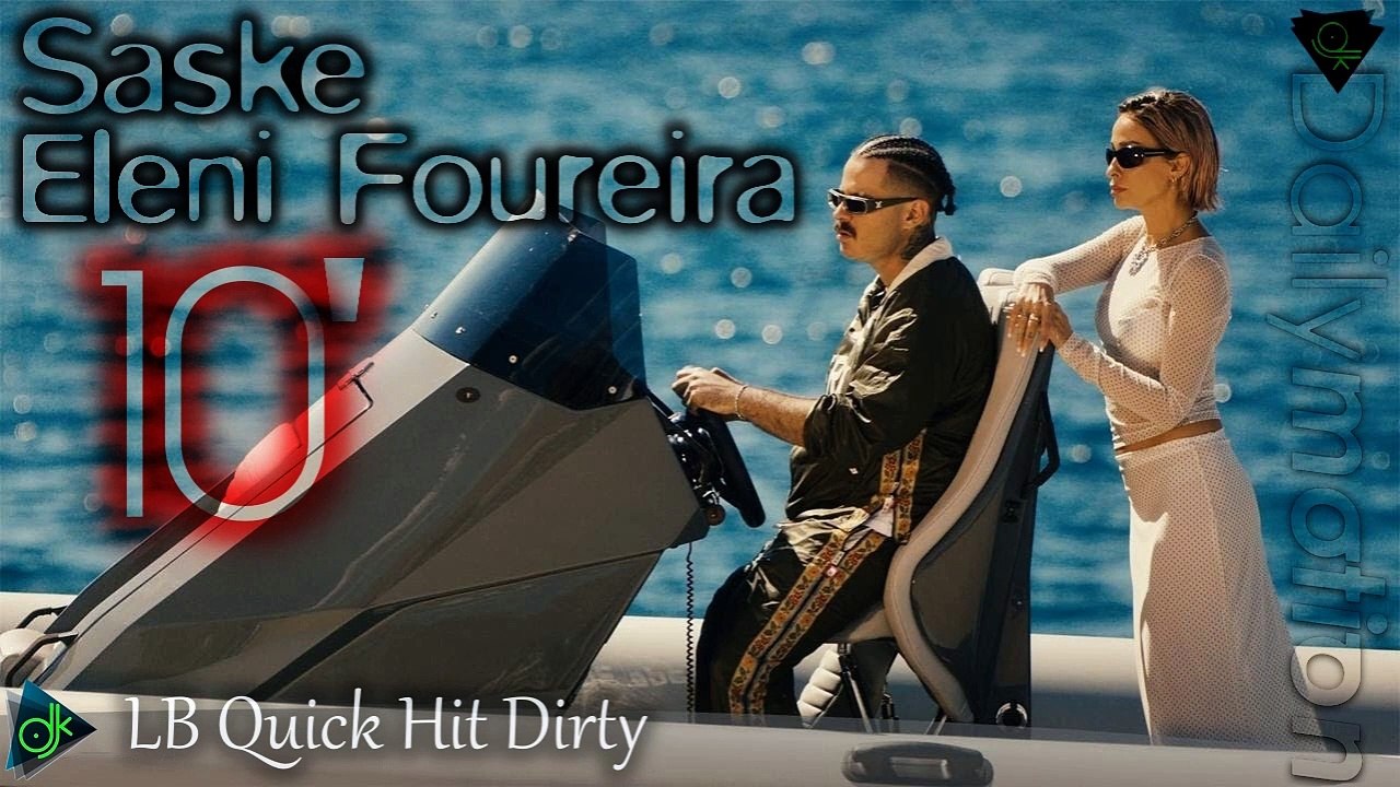 Saske feat. Eleni Foureira - 10' (LB Quick Hit Dirty)