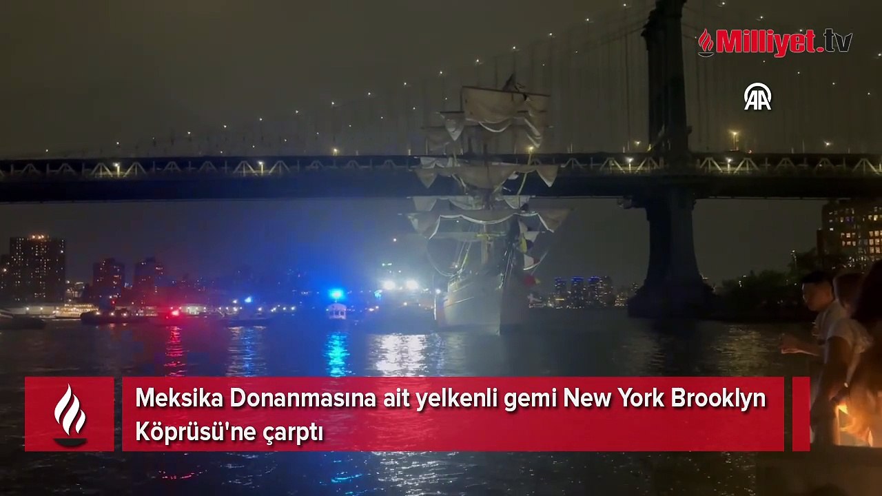 Meksika Donanmasına ait yelkenli gemi New York Brooklyn Köprüsü'ne çarptı