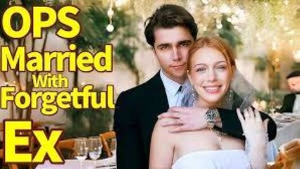 Ops I Married With My Forgetful Ex-Boyfriend - Chinese Drama - FULL [ENG SUB] - English Movie Trending