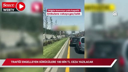 Düğün veya asker uğurlama konvoylarıyla trafiği engelleyenlere 180 bin lira ceza geliyor