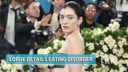 Lorde Shares How She Overcame Eating Disorder Battle _ E! News