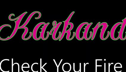 Karkand ¦ Check Your Fire (official audio)