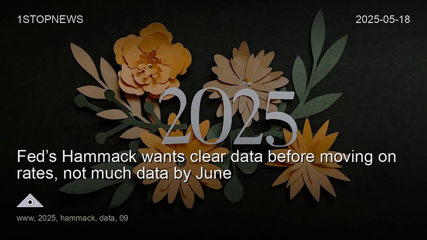 Fed’s Hammack wants clear data before moving on rates, not much data by June