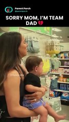 Sorry mom, I’m team dad 💔👶