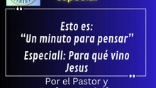43- Para que vino Jesus-1 Minuto para pensar
