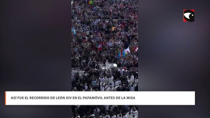 Así fue el recorrido de León XIV en el papamóvil antes de la misa