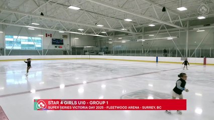 STAR 4 Girls U10 Free Program - Group 1 - Rink 3 - 2025 Super Series Victoria Day