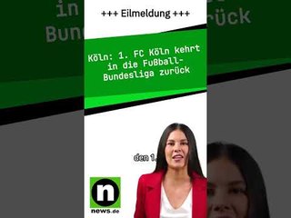 1. FC Köln kehrt in die Fußball-Bundesliga zurück