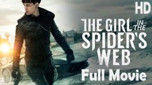 The Girl in the Spider’s Web (2018) Full Movie HD