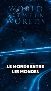 Le monde entre les mondes