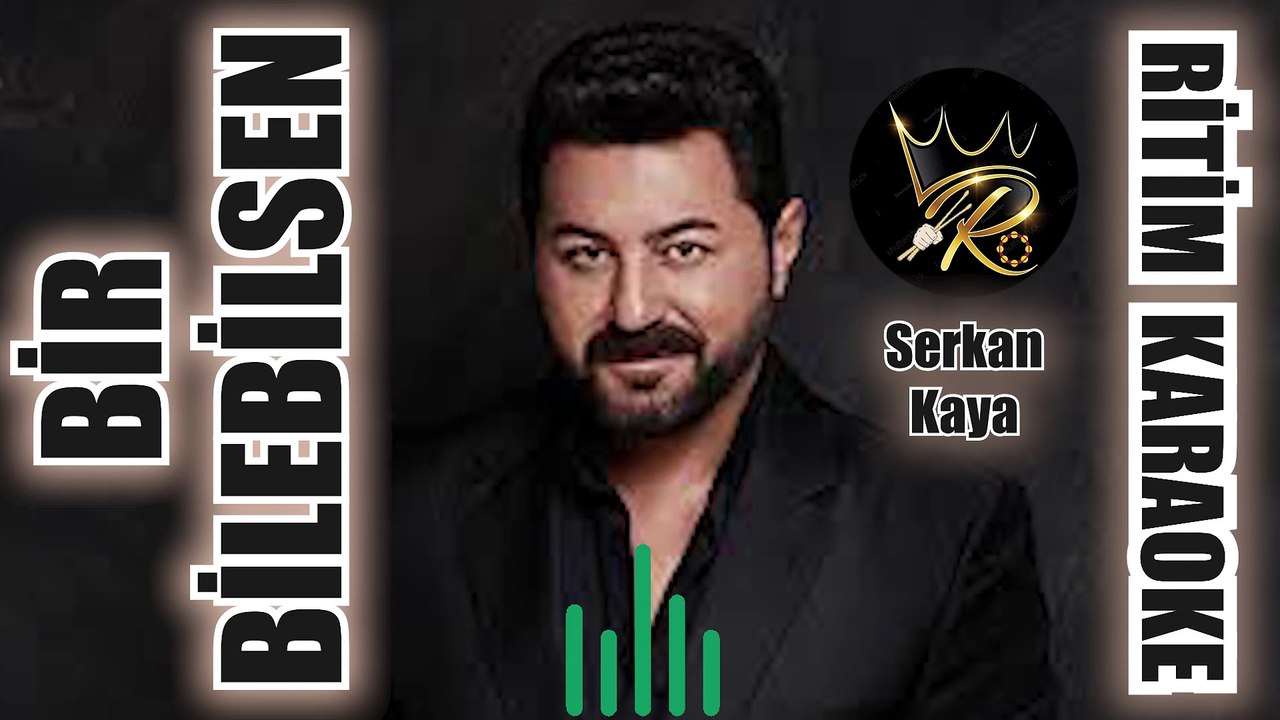 Bir Bilebilsen - Serkan Kaya Bir Bilebilsen - Serkan Kaya ✩ Ritim Karaoke (Muhayyer Kürdi Bozlak 4/4 Beste Burhan Bayar)
