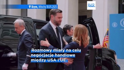 Vance, Meloni, von der Leyen o relacjach Unii Europejskiej z USA