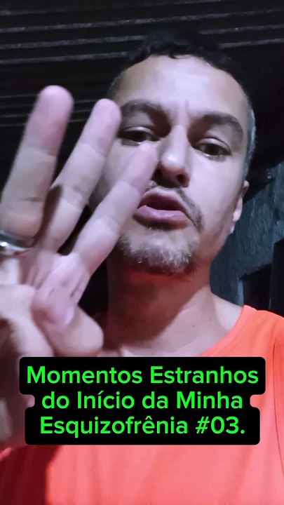 Momentos Estranhos do Início da Minha Esquizofrenia: #03.
