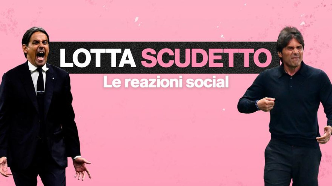Inter-Lazio e Parma-Napoli: le reazioni social alla lotta scudetto
