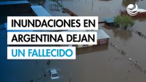 Inundaciones en Argentina dejan un muerto, tres desaparecidos y casi 2,000 evacuados