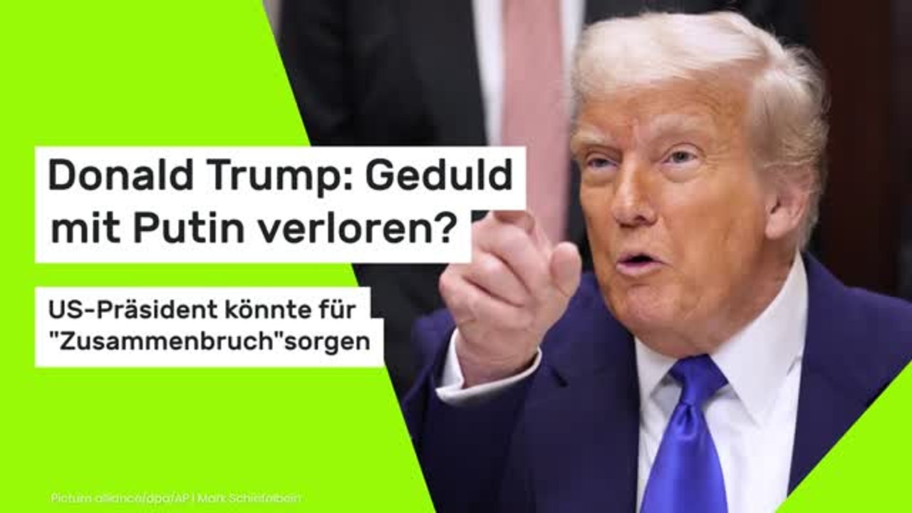 Donald Trump: Geduld mit Putin verloren? US-Präsident könnte für 'Zusammenbruch' sorgen