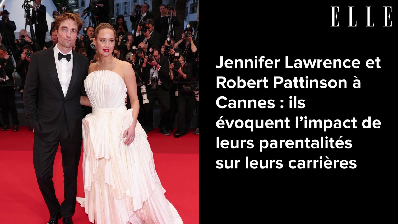 Jennifer Lawrence et Robert Pattinson à Cannes : ils évoquent l’impact de leurs parentalités sur leurs carrières