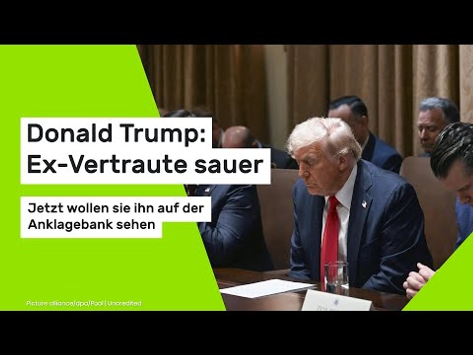 Donald Trump: Ex-Vertraute sauer: Jetzt wollen sie ihn auf der Anklagebank sehen