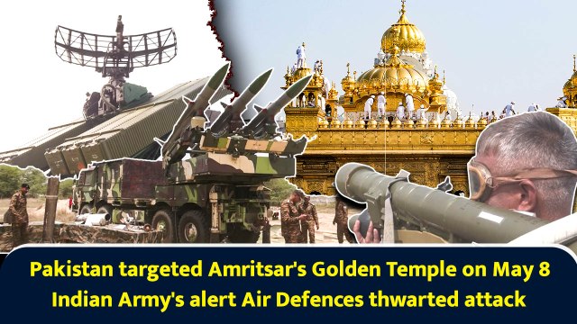 Pakistan targeted Amritsar's Golden Temple on May 8 Indian Army's alert Air Defences thwarted attack