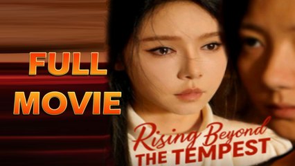 Rising Beyond the Tempest Full Episode