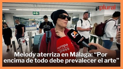 Melody aterriza en Málaga: "Por encima de todo debe prevalecer el arte"