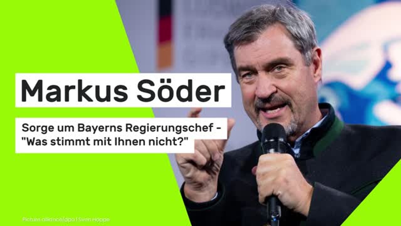 Markus Söder: Sorge um Bayerns Regierungschef - 'Was stimmt mit Ihnen nicht?'