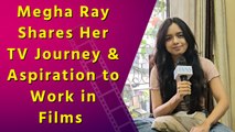 IANS Exclusive Interview with Actress Megha Ray on ‘Divya Prem’ TV Show | TV Journey | Challenges