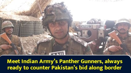 Meet Indian Army’s Panther Gunners, always ready to counter Pakistan’s bid along border