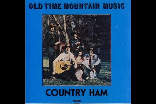 Country Ham - album Old time mountain music 1976