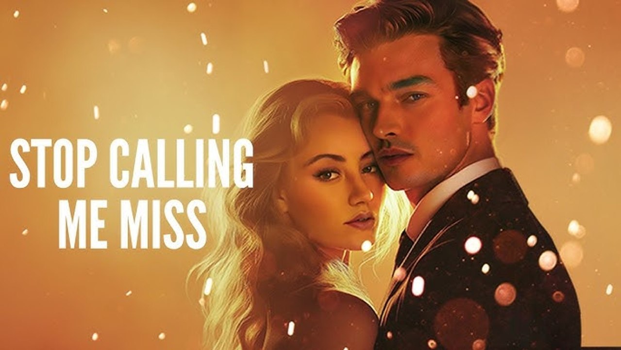 Stop Calling Me Miss - Full Movie