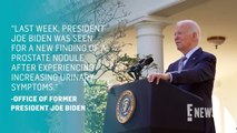 Joe Biden Diagnosed With _Aggressive Form_ of Prostate Cancer _ E! News