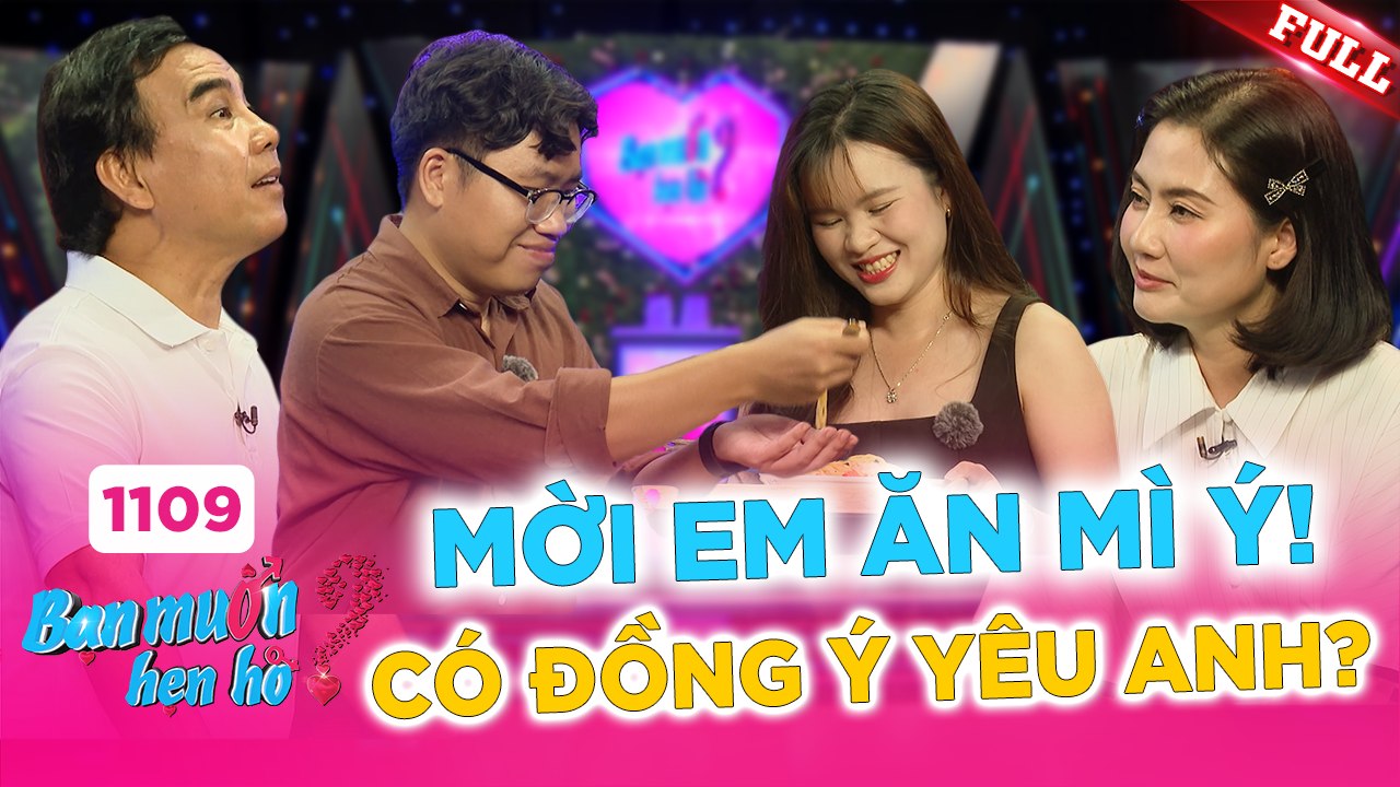 Bạn Muốn Hẹn Hò - Tập 1109