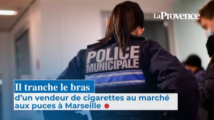 Il tranche le bras d’un vendeur de cigarettes au marché aux puces à Marseille