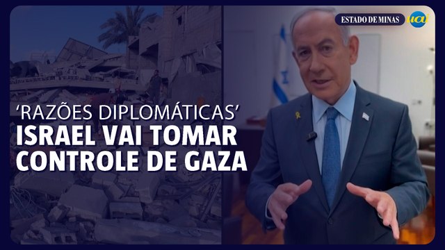 Israel vai tomar controle de Gaza e evitar fome ‘por razões diplomáticas’