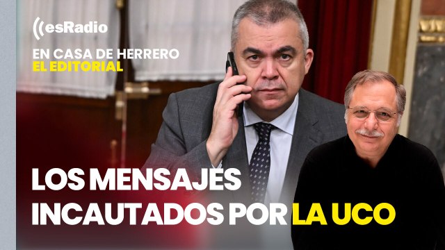 Editorial Luis Herrero: Mensajes incautados por la UCO vinculan a Santos Cerdán con adjudicaciones a Acciona