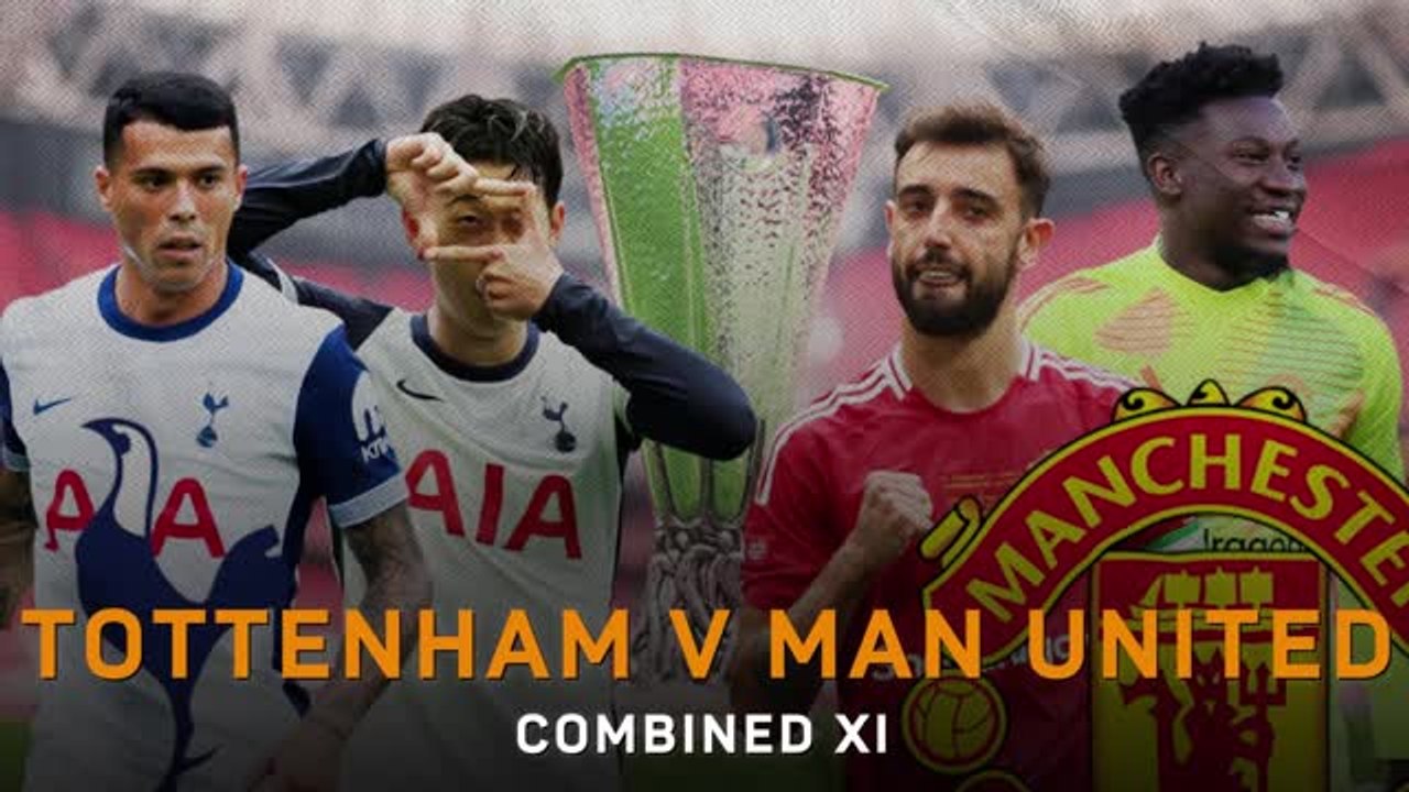 Tottenham v Manchester United - Europa League final combined XI