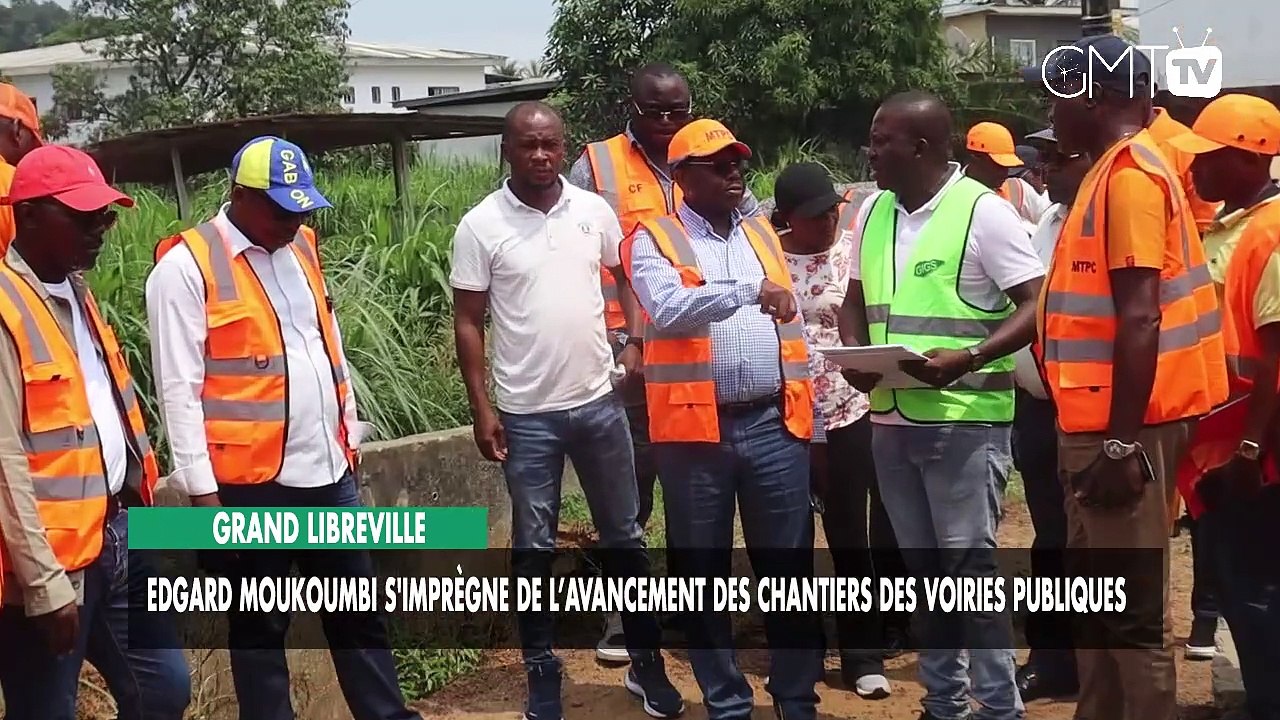 [#Reportage] Grand Libreville : Edgard Moukoumbi s'imprègne de l’avancement des chantiers des voiries publiques