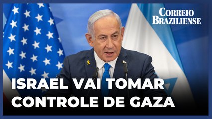Israel vai tomar controle de Gaza e evitar fome ‘por razões diplomáticas’