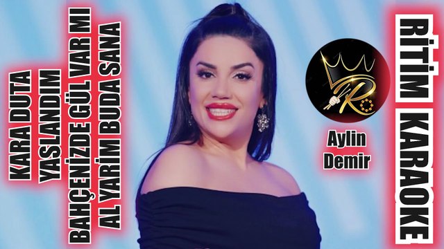Kara Duta Yaslandım - Bahçenizde Gül Var Mı - Al Yarim - Aylin Demir ✩ Ritim Karaoke (Sivas Uşşak)
