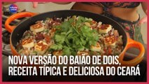Nova versão do baião de dois, receita típica e deliciosa do Ceará | Como Fazer