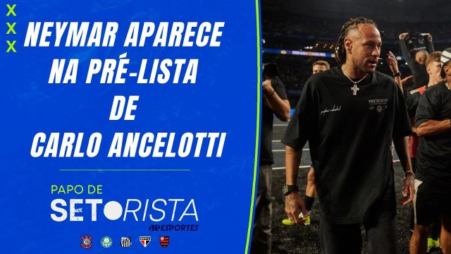 Lista de Ancelotti conta com Neymar e outros 9 do BRASILEIRÃO! SPFC joga AMANHÃ | PAPO DE SETORISTA